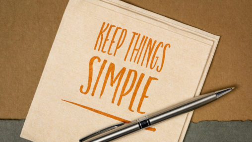 Keep things simple
